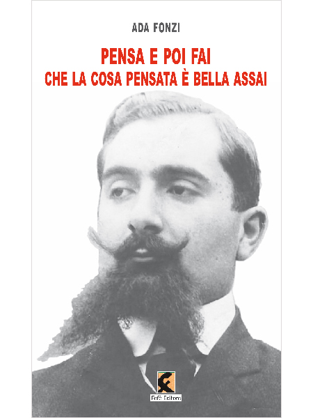 “Pensa e poi fai che la cosa pensata è bella assai”